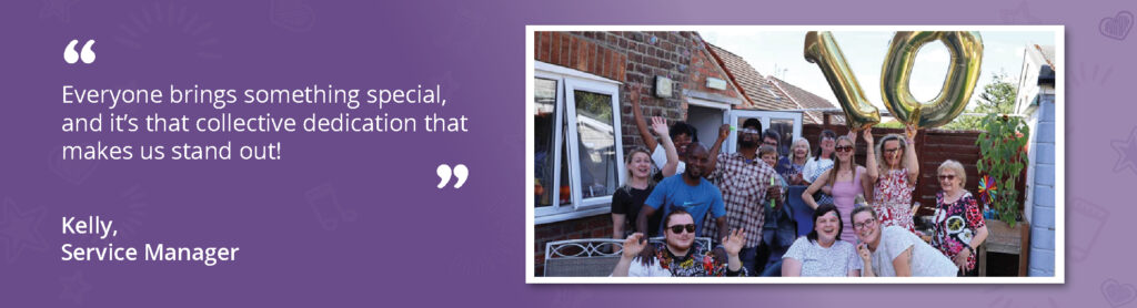 A photo of the Derwent Cottage staff team, family and people we support celebrating in their garden. The image is accompanied by a quote from Service Manager, Kelly, saying "Everyone brings something special, and it's that collective dedication that makes us stand out".